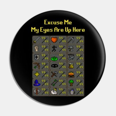 My Eyes Are Up Here Pin Official Rune Scape Merch