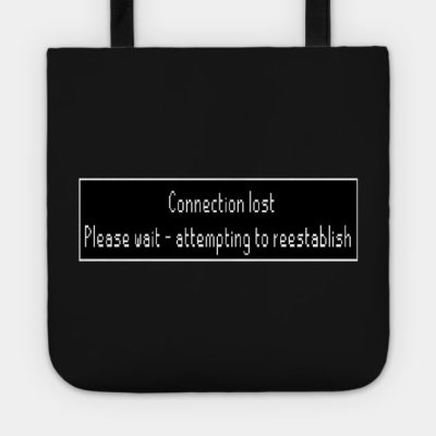 Connection Lost Please Wait Attempting To Reestabl Tote Official Rune Scape Merch