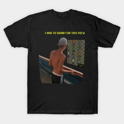 I Had Grind For This View T-Shirt Official Rune Scape Merch