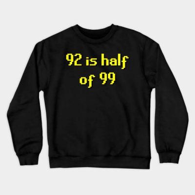 2007Scape 92 Is Half Of 99 Crewneck Sweatshirt Official Rune Scape Merch