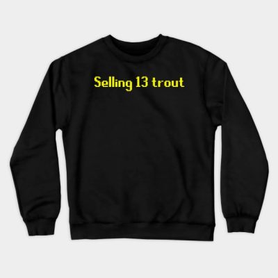 Selling 13 Trout Crewneck Sweatshirt Official Rune Scape Merch